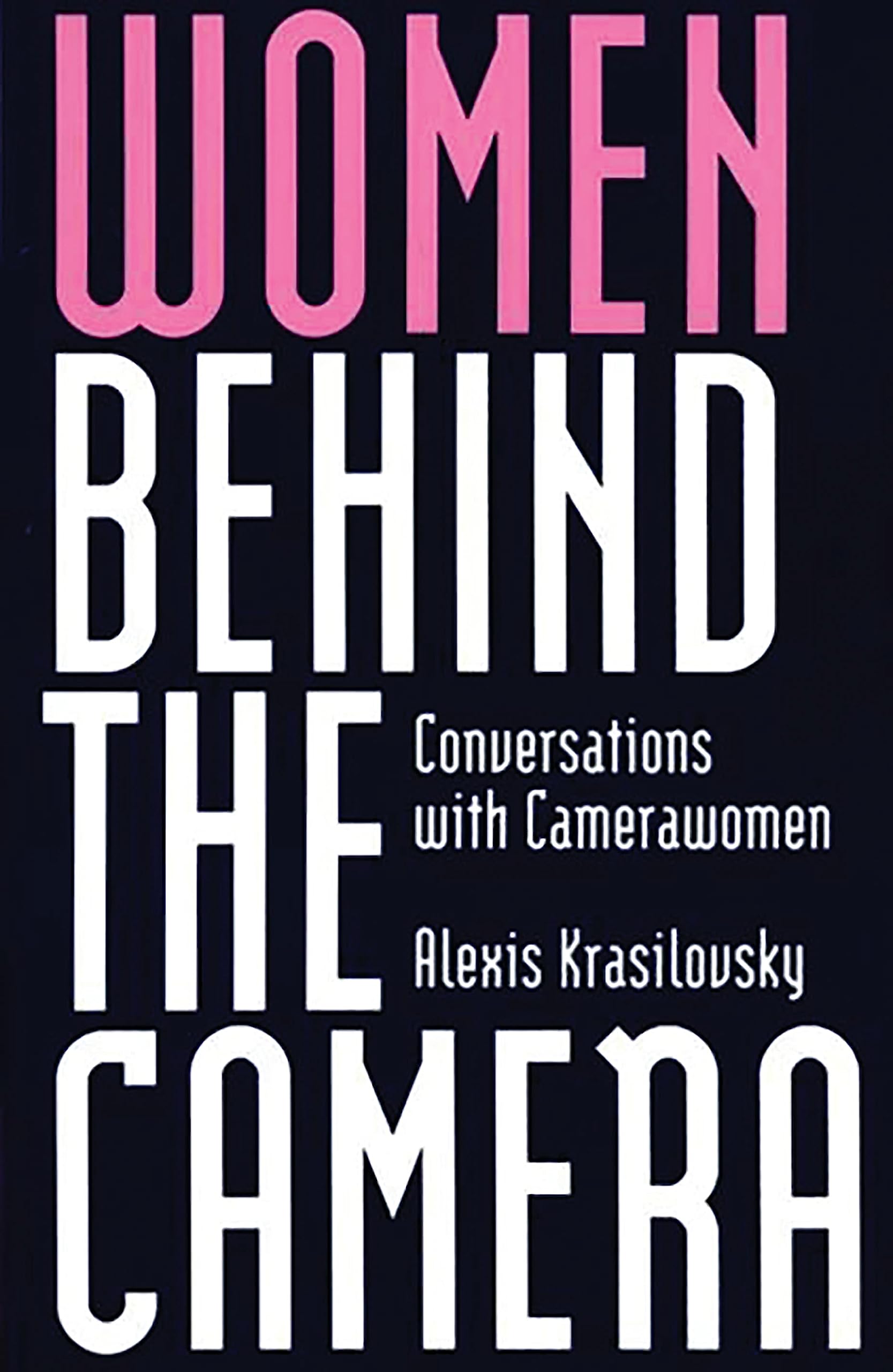 Women Behind the Camera: Conversations with Camerawomen Books