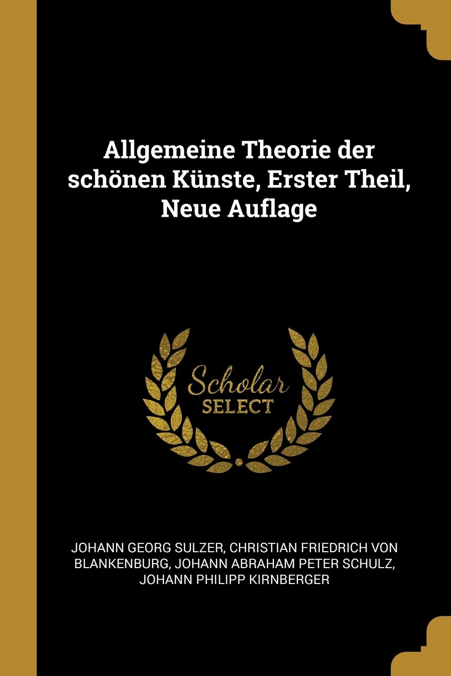 Allgemeine Theorie der schnen Knste, Erster Theil, Neue Auflage Politics & History