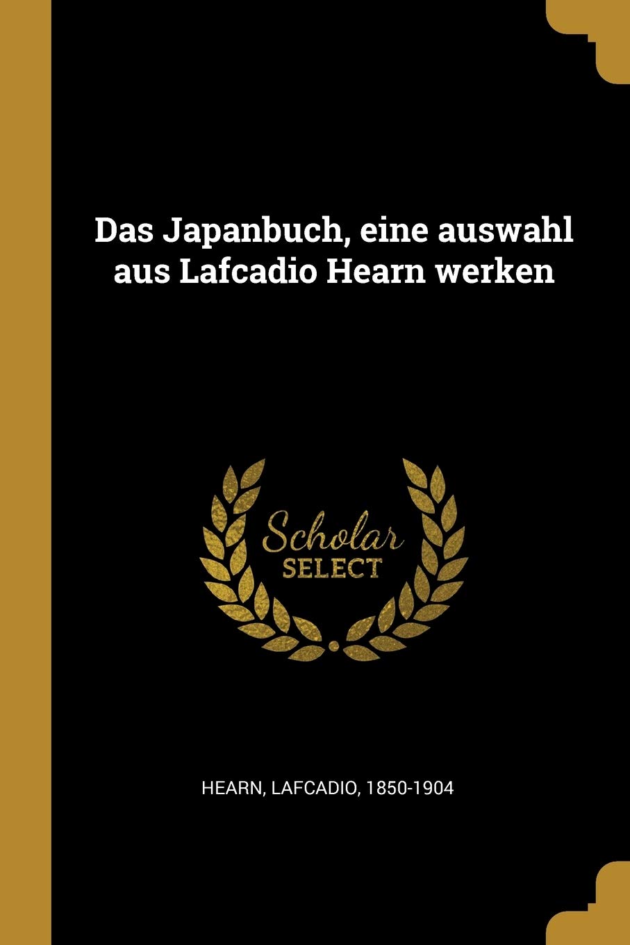 Das Japanbuch, Eine Auswahl Aus Lafcadio Hearn Werken Politics & History
