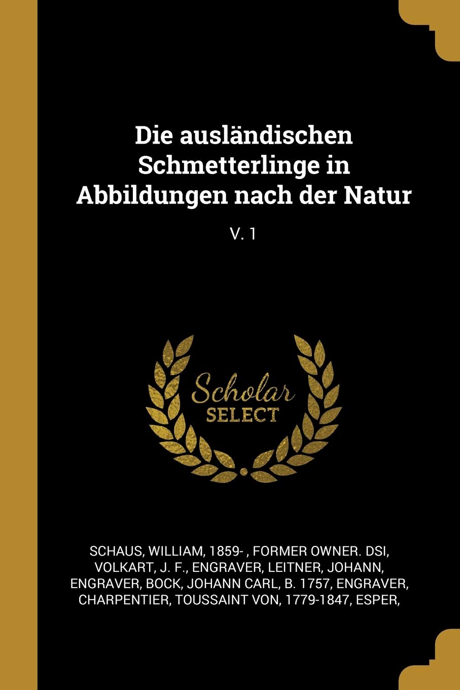 Die ausländischen Schmetterlinge in Abbildungen nach der Natur: V. 1 Politics & History
