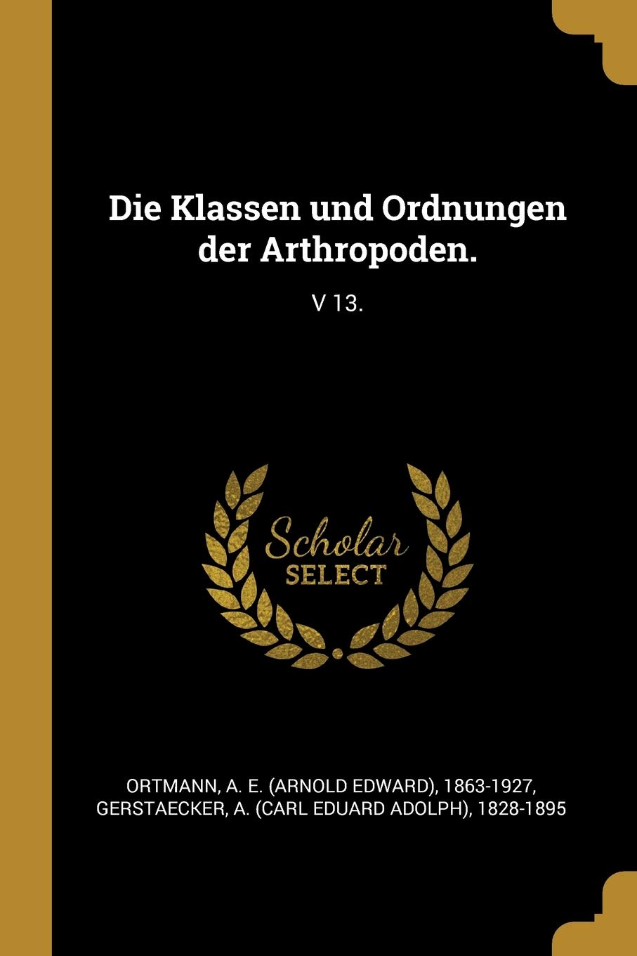 Die Klassen und Ordnungen der Arthropoden.: V 13. Politics & History