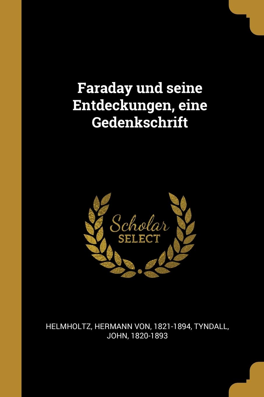 Faraday und seine Entdeckungen, eine Gedenkschrift Politics & History