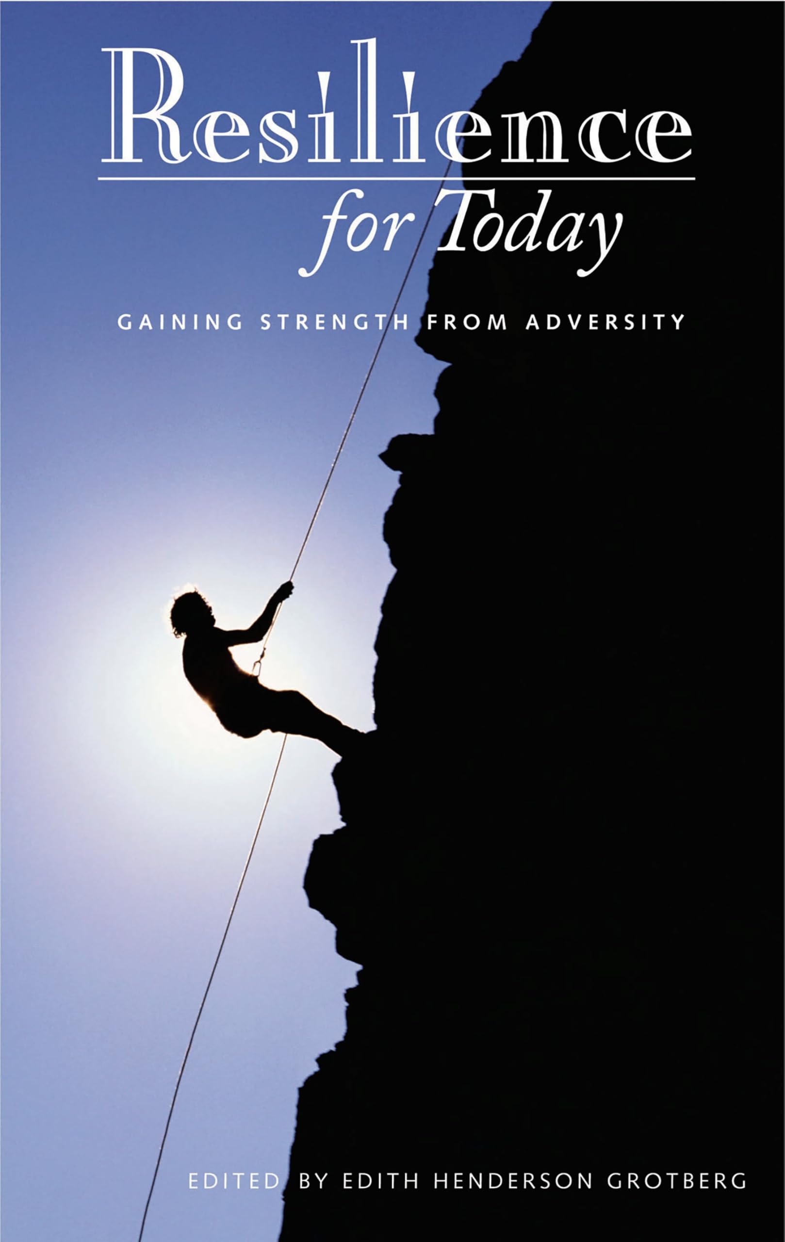 Resilience for Today: Gaining Strength from Adversity (Contemporary Psychology) Politics & History