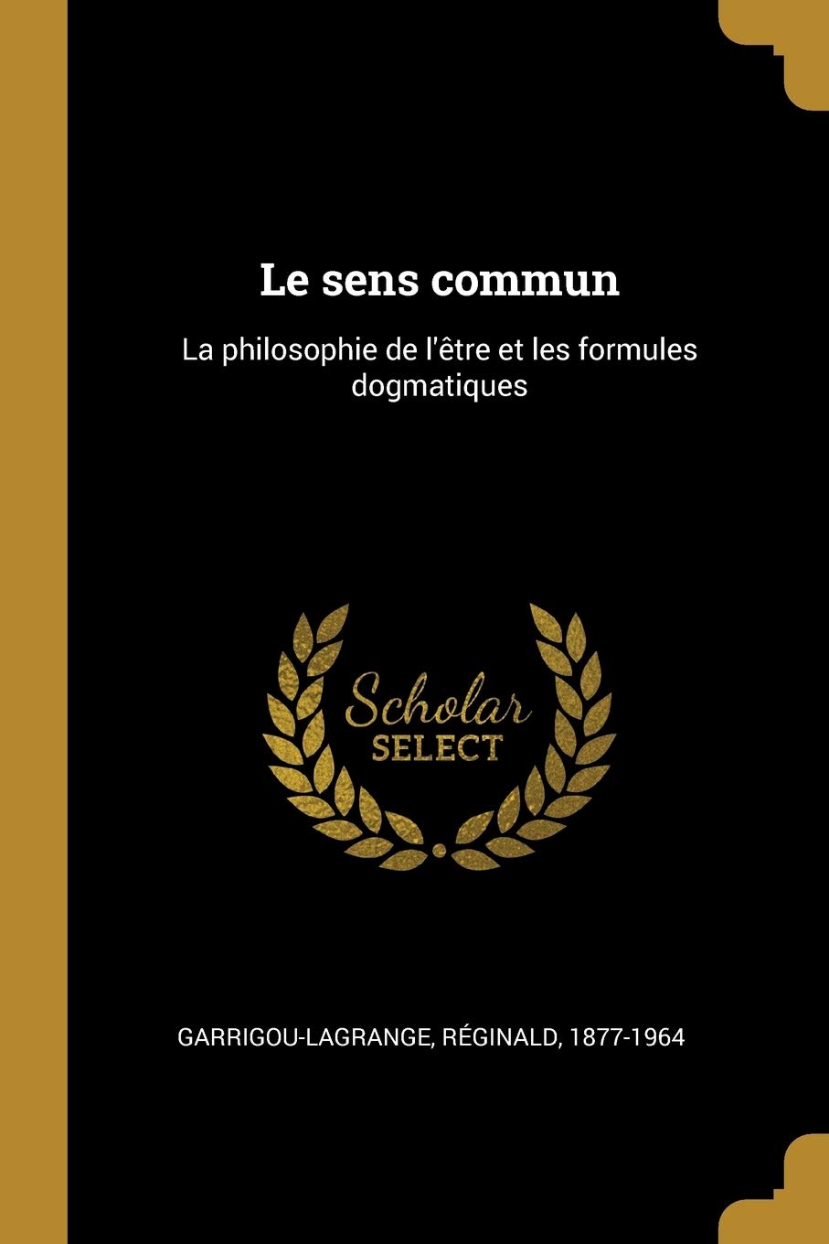 Le sens commun: La philosophie de l'être et les formules dogmatiques book