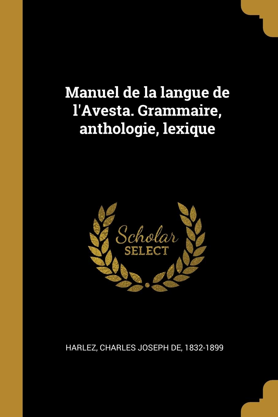 Manuel de la langue de l'Avesta. Grammaire, anthologie, lexique book