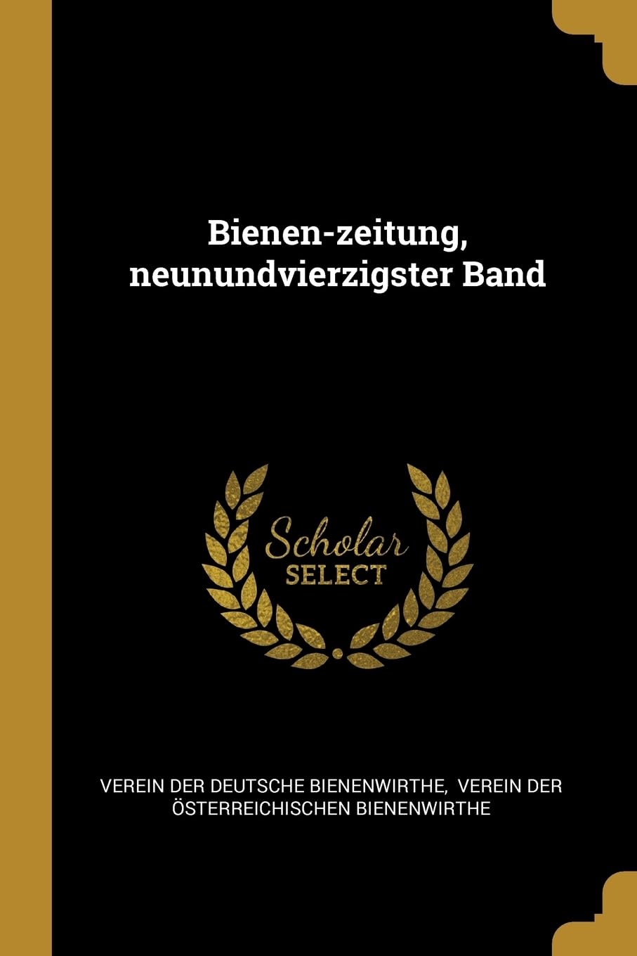 Bienen-zeitung, neunundvierzigster Band Politics & History