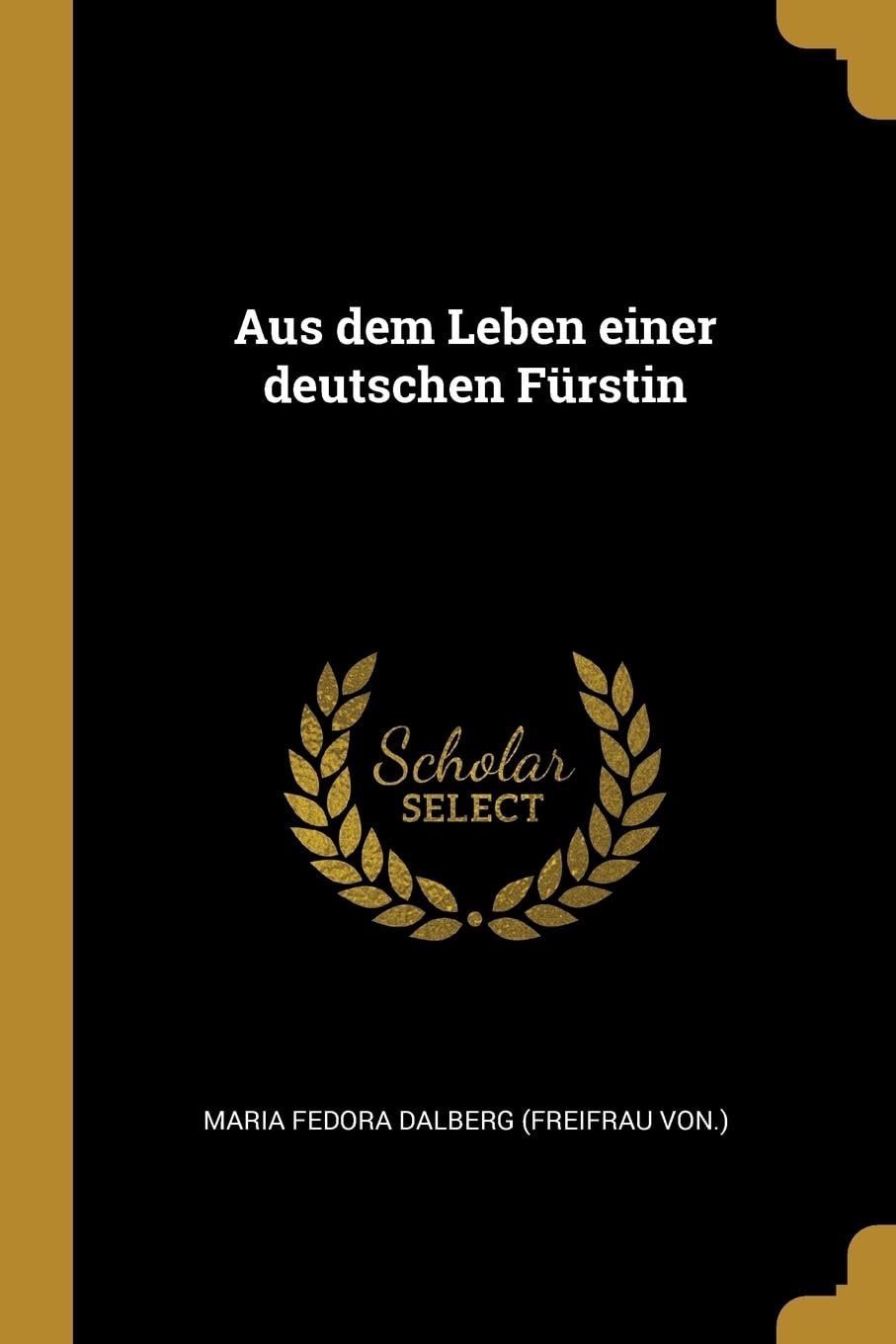 Aus dem Leben einer deutschen Frstin Politics & History