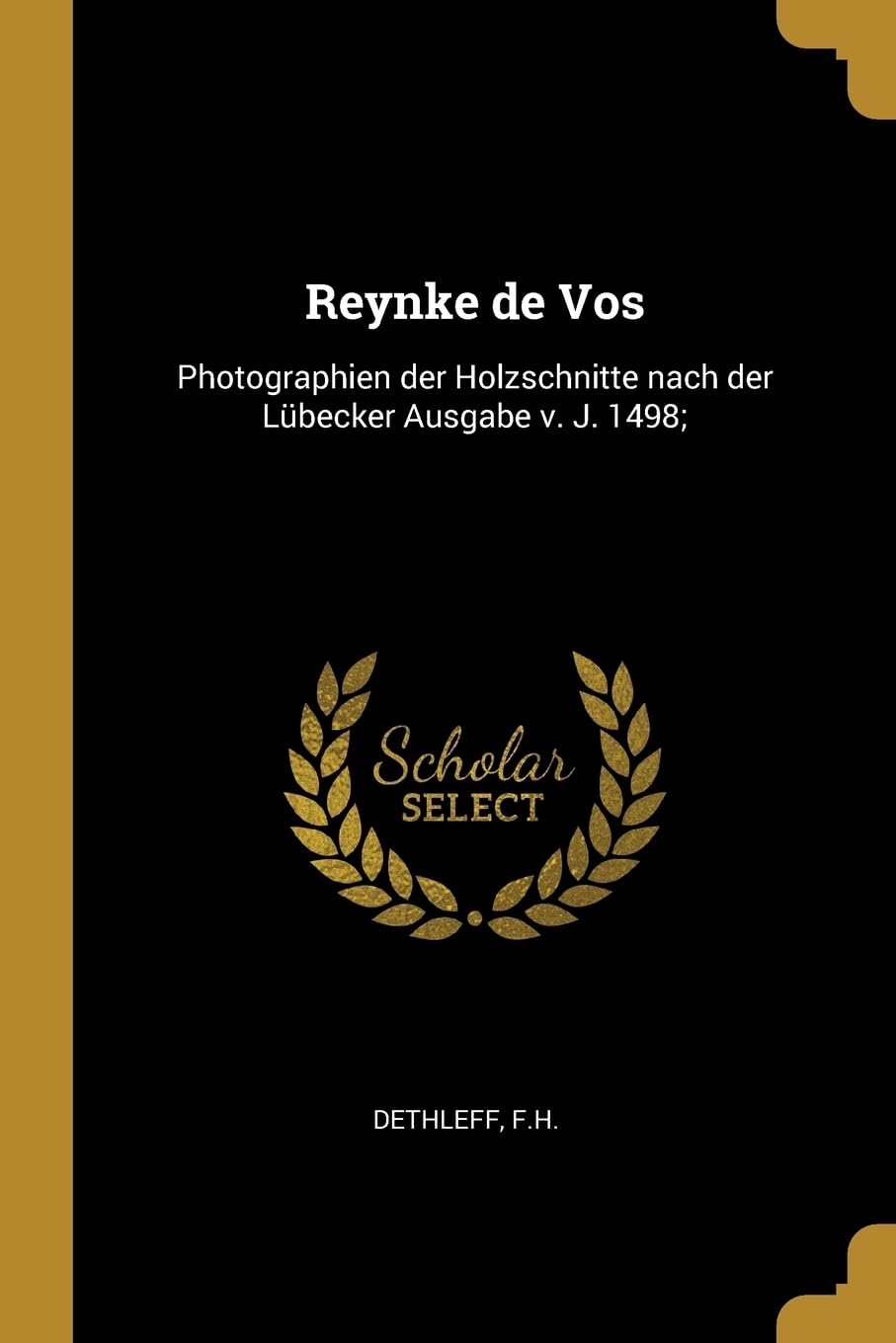 Reynke de Vos: Photographien der Holzschnitte nach der Lbecker Ausgabe v. J. 1498; Politics & History