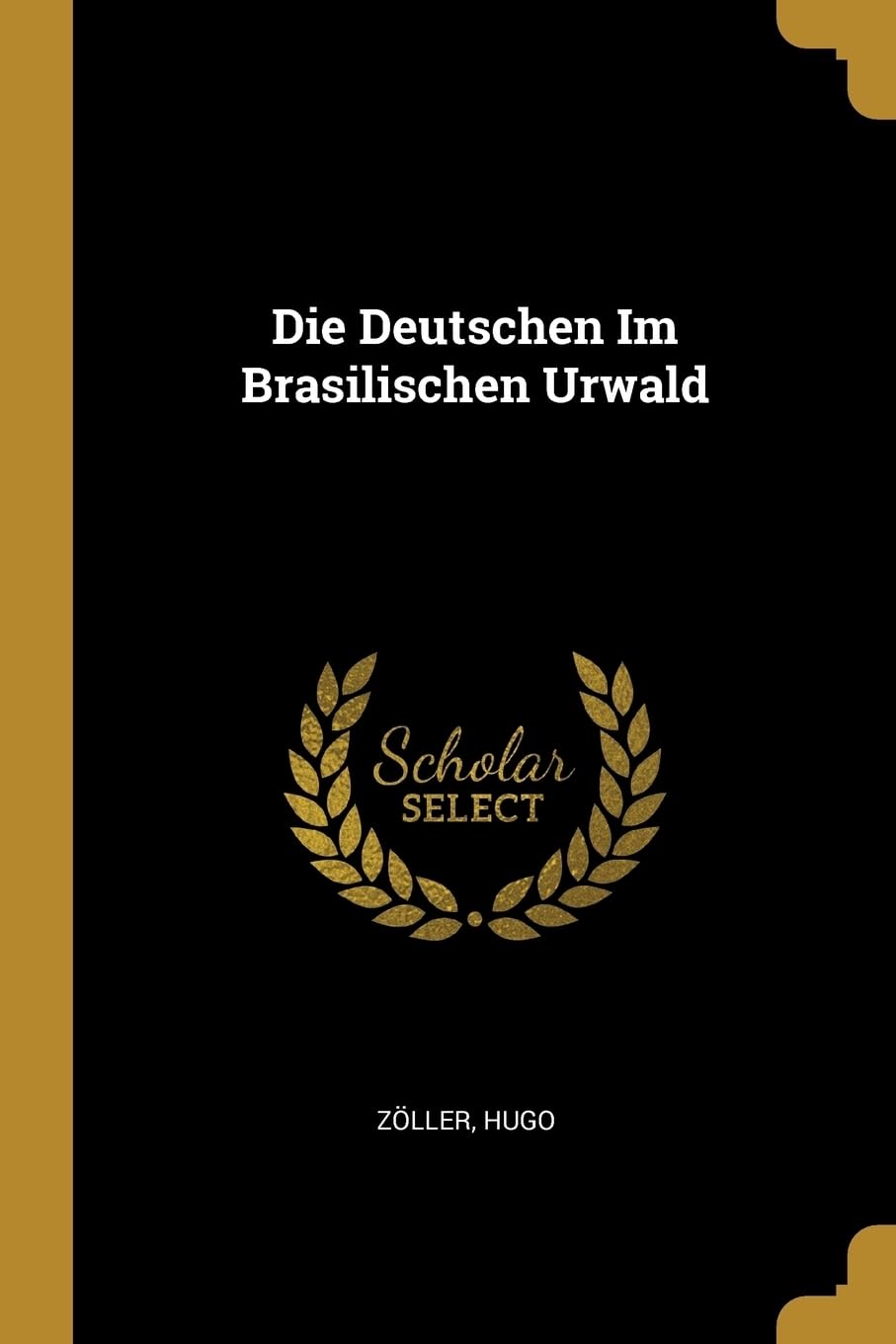 Die Deutschen Im Brasilischen Urwald Politics & History