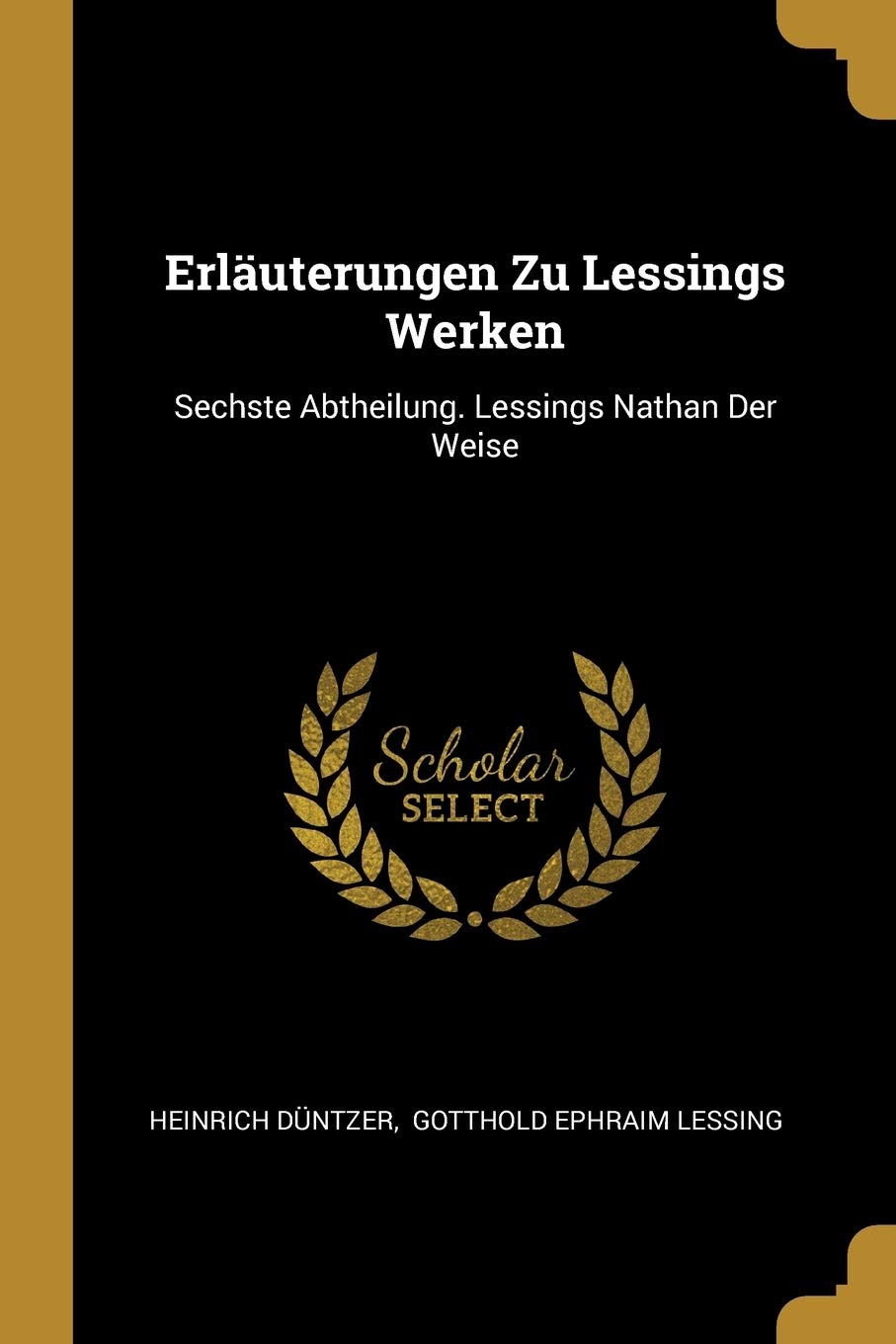 Erläuterungen Zu Lessings Werken: Sechste Abtheilung. Lessings Nathan Der Weise Foreign Languages ​​& Dictionaries