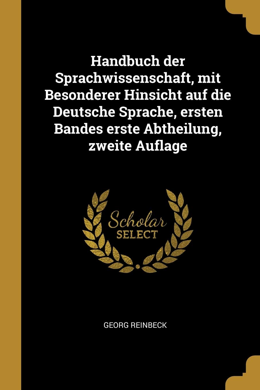 Handbuch der Sprachwissenschaft, mit Besonderer Hinsicht auf die Deutsche Sprache, ersten Bandes erste Abtheilung, zweite Auflage Politics & History
