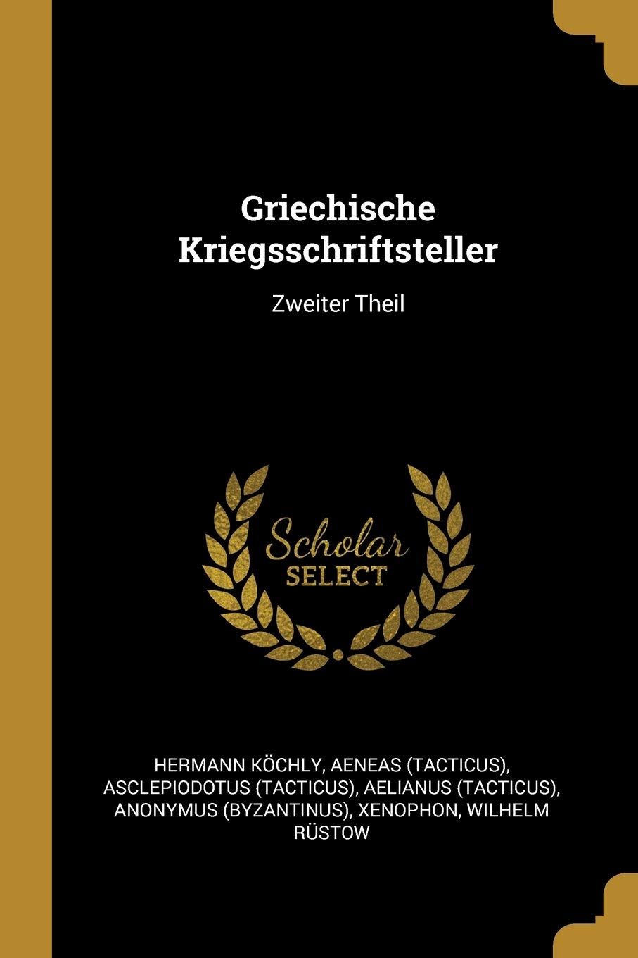Griechische Kriegsschriftsteller: Zweiter Theil Politics & History