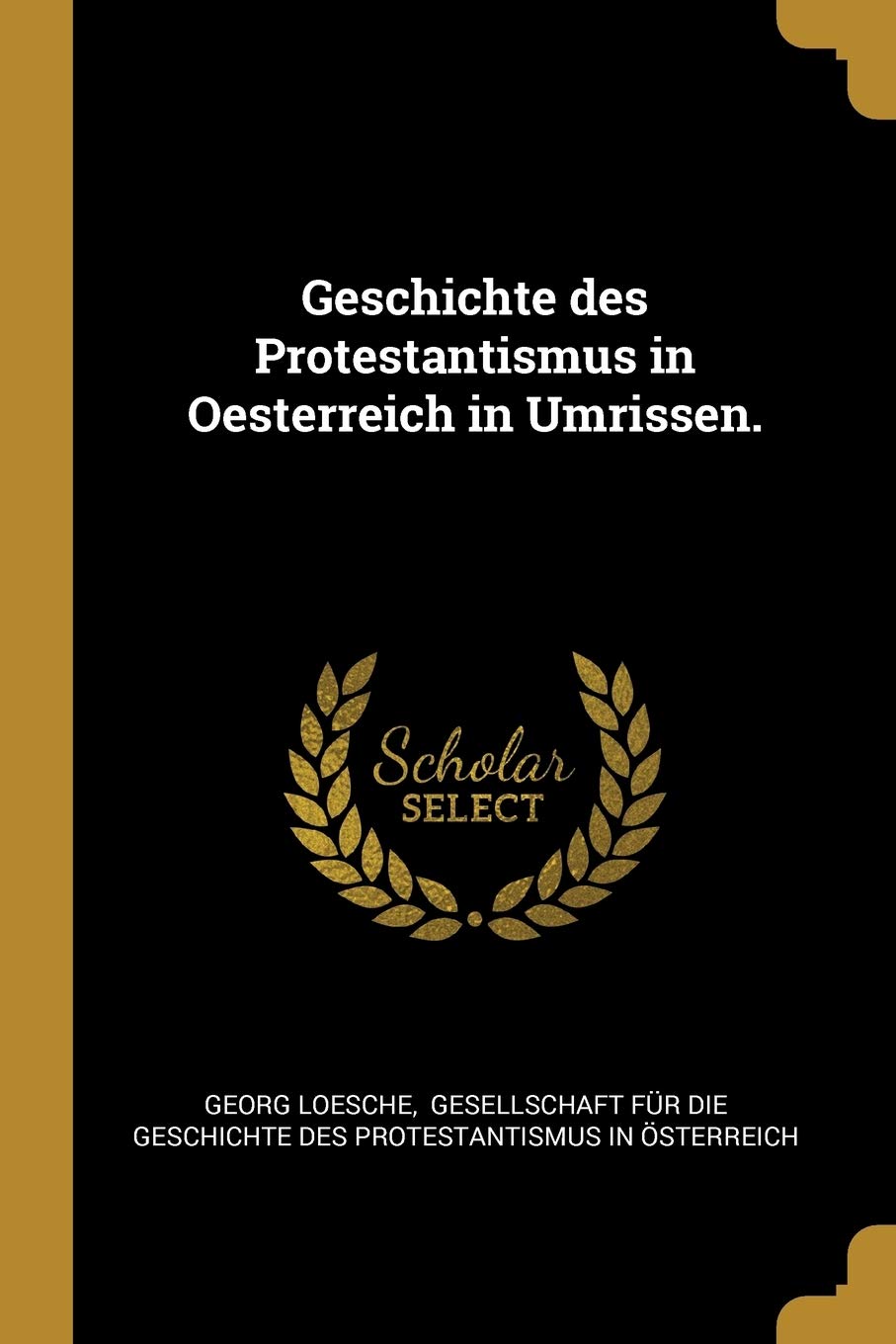 Geschichte des Protestantismus in Oesterreich in Umrissen. Contemporary literature