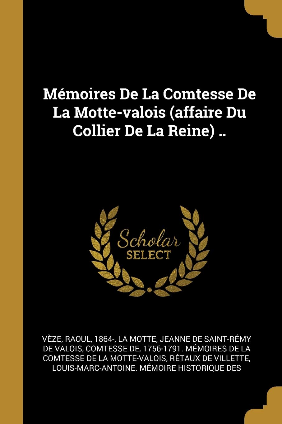 Mmoires De La Comtesse De La Motte-valois (affaire Du Collier De La Reine) .. book