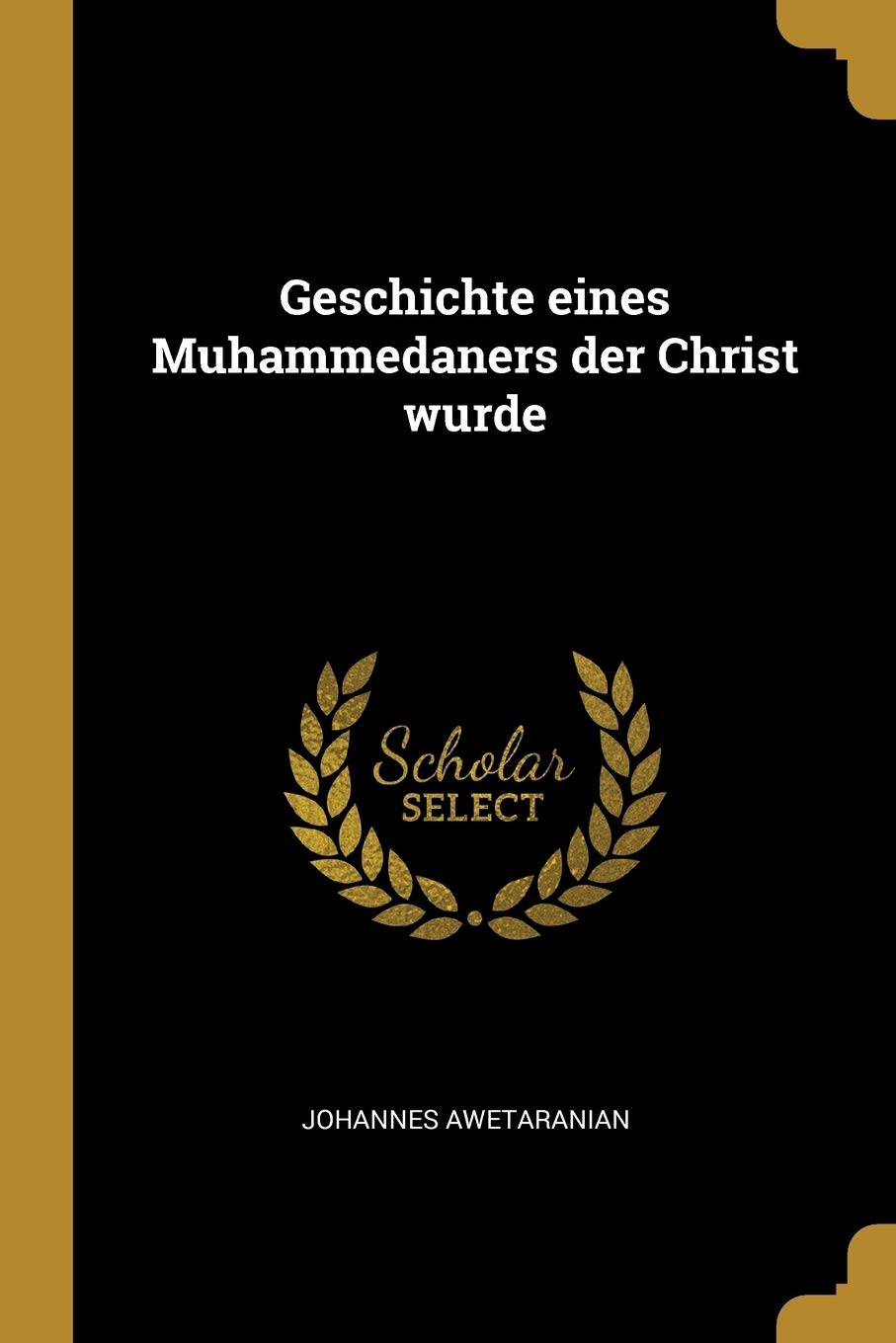 Geschichte eines Muhammedaners der Christ wurde Foreign Languages ​​& Dictionaries