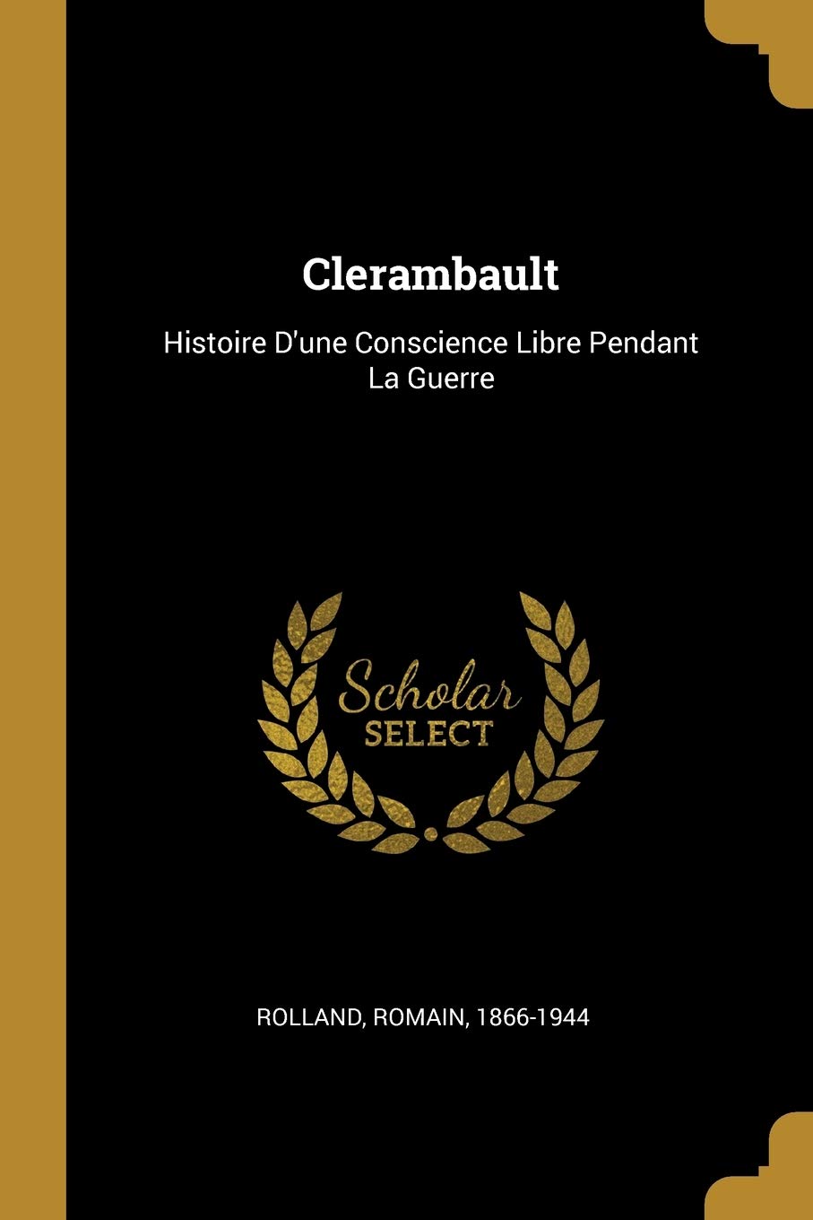 Clerambault: Histoire d'Une Conscience Libre Pendant La Guerre book