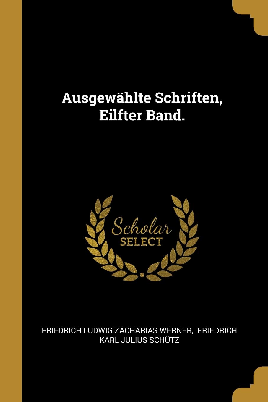Ausgewählte Schriften, Eilfter Band. Politics & History