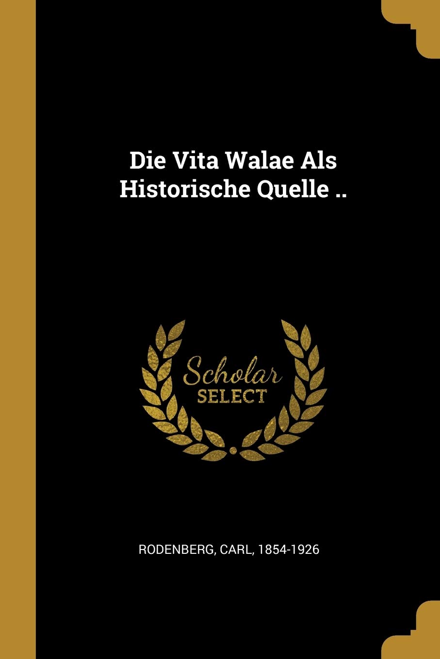 Die Vita Walae Als Historische Quelle .. Politics & History