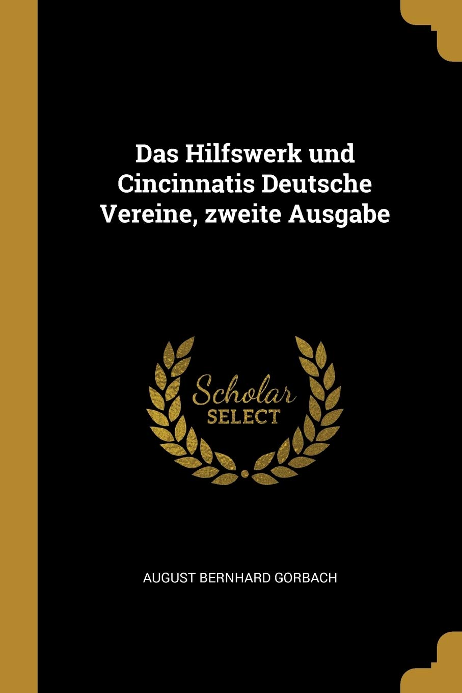 Das Hilfswerk und Cincinnatis Deutsche Vereine, zweite Ausgabe Politics & History