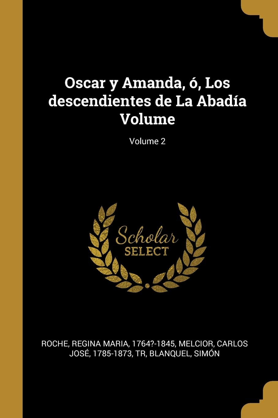 Oscar y Amanda, ó, Los descendientes de La Abadía Volume; Volume 2 Politics & History