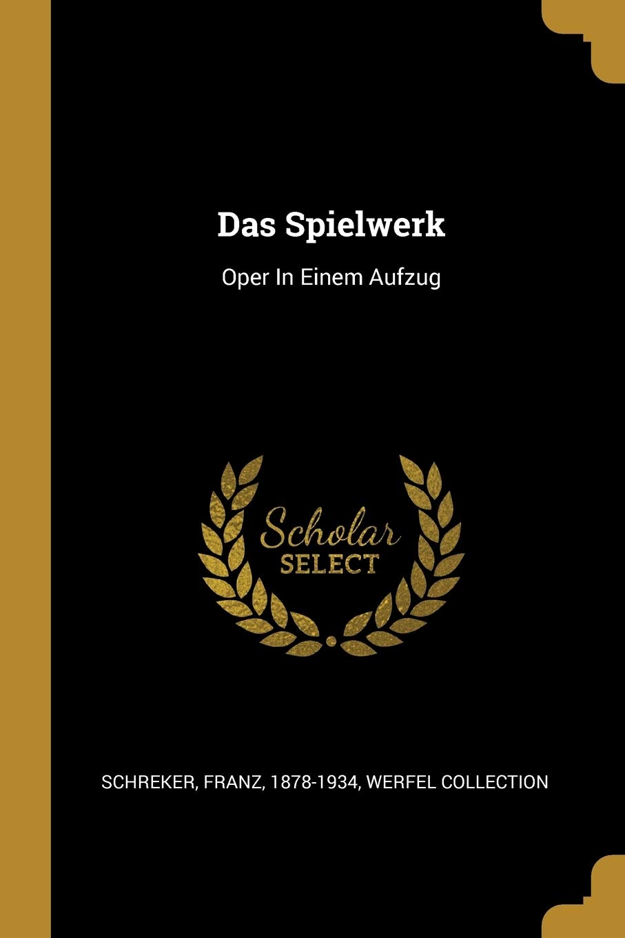 Das Spielwerk: Oper In Einem Aufzug Drama