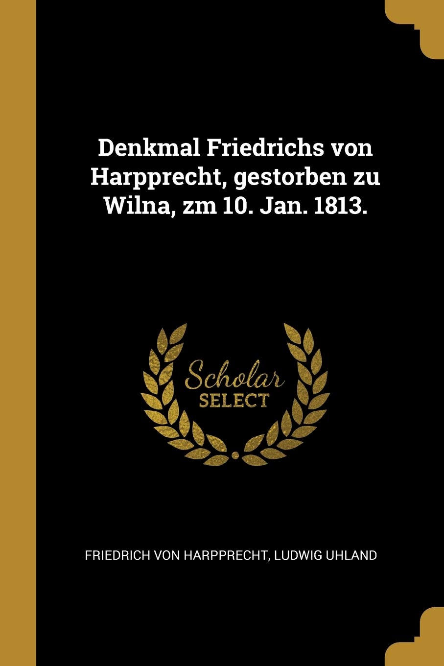 Denkmal Friedrichs von Harpprecht, gestorben zu Wilna, zm 10. Jan. 1813. Politics & History
