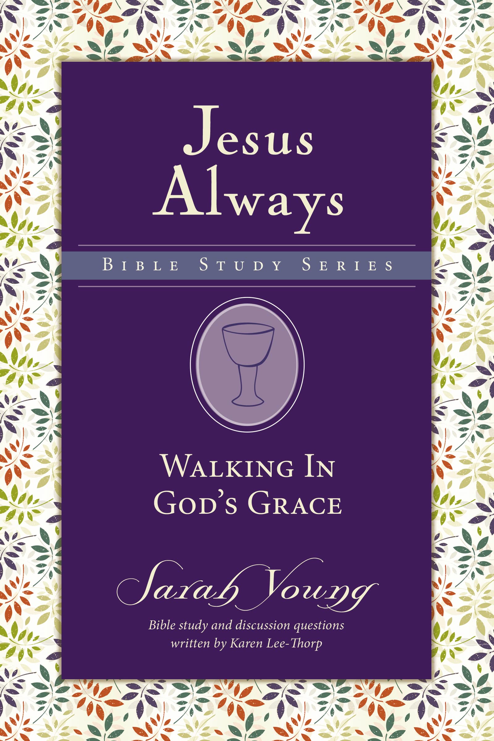 WALKING IN GODS GRACE SC (Jesus Always Bible Studies, Band 4) Religion & Esotericism