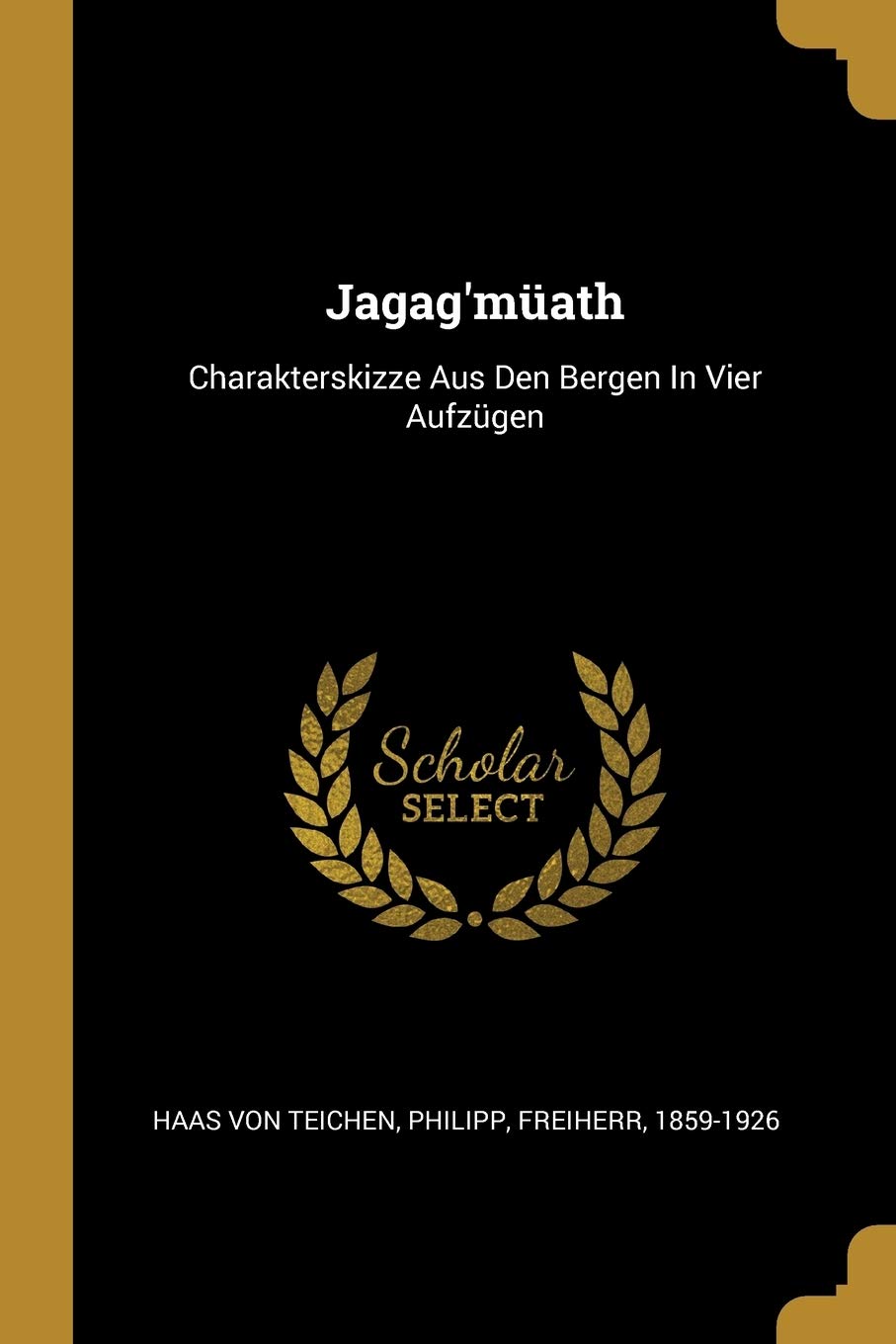 Jagag'müath: Charakterskizze Aus Den Bergen In Vier Aufzügen Politics & History