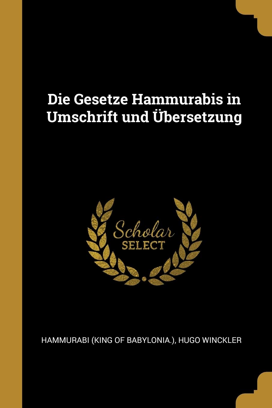 Die Gesetze Hammurabis in Umschrift und Übersetzung Law