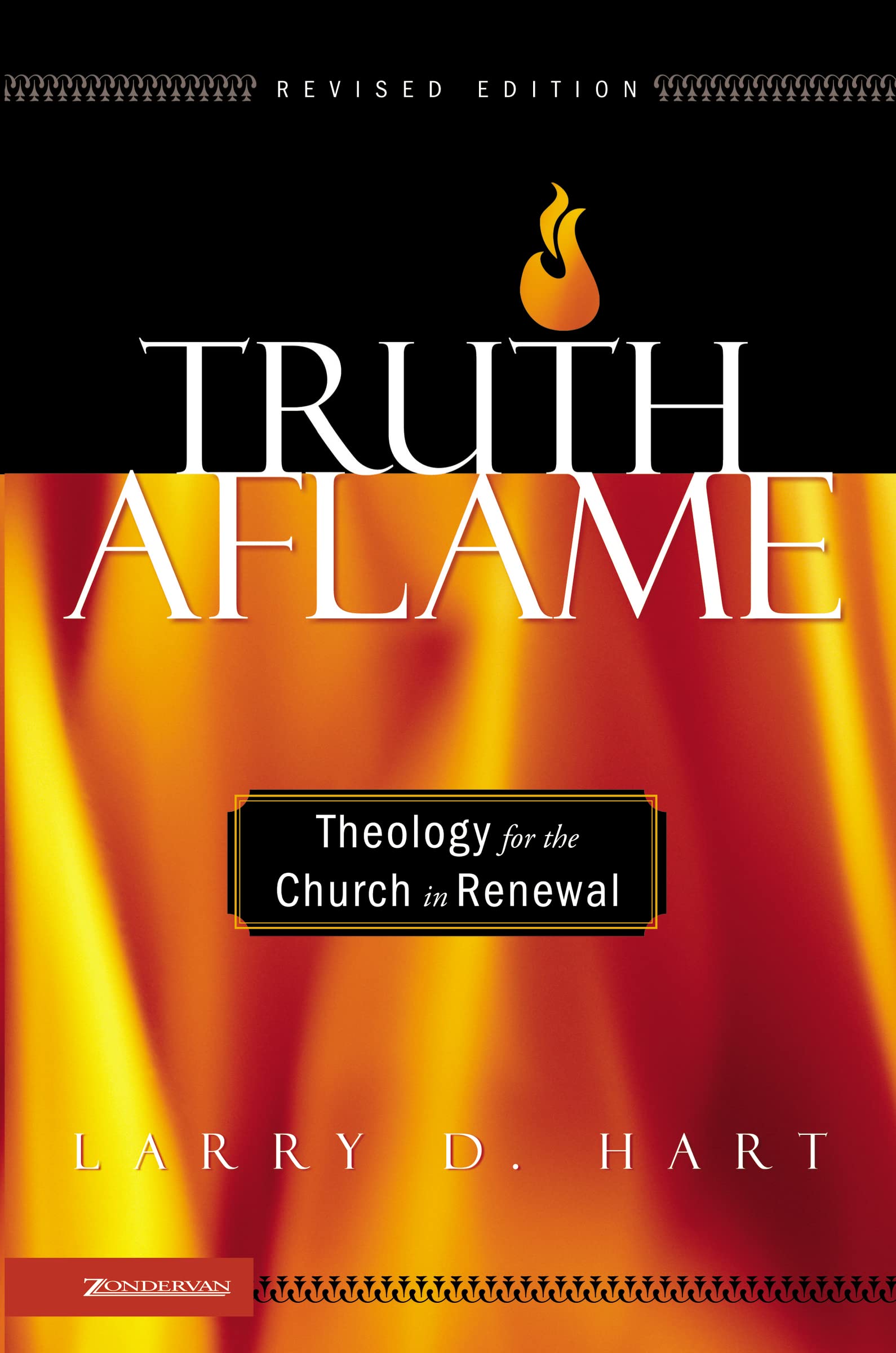 Truth Aflame: Theology for the Church in Renewal Politics & History