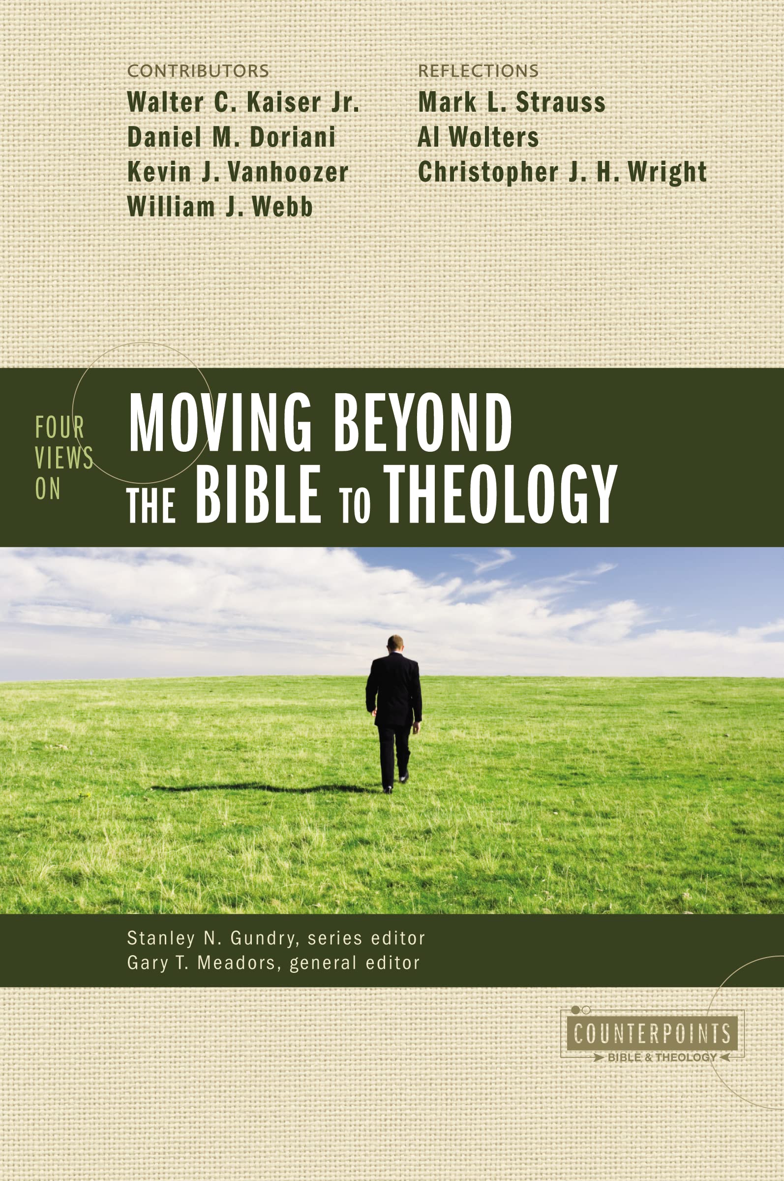 Four Views on Moving beyond the Bible to Theology (Counterpoints: Bible and Theology) Learning & Reference