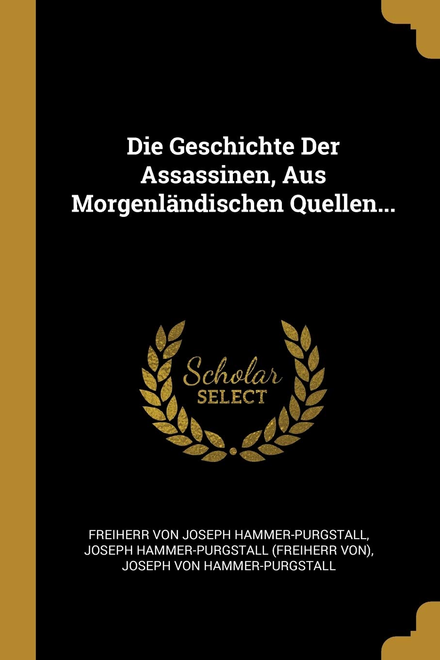 Die Geschichte Der Assassinen, Aus Morgenländischen Quellen... Politics & History