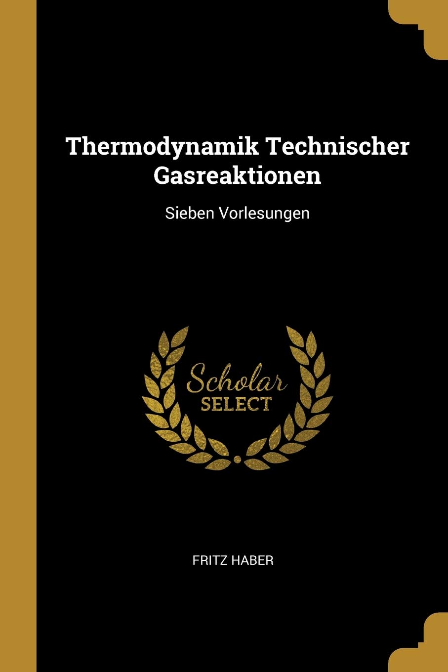 Thermodynamik Technischer Gasreaktionen: Sieben Vorlesungen Natural Sciences