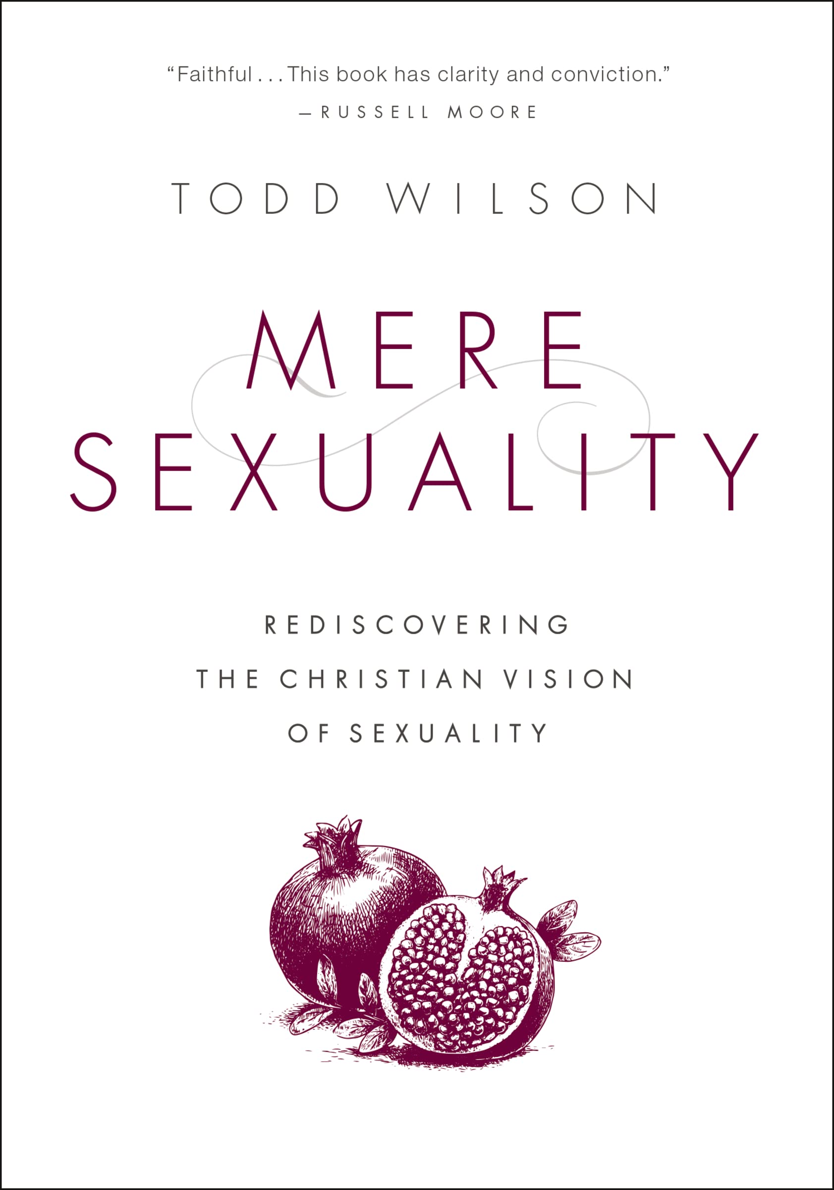 Mere Sexuality: Rediscovering the Christian Vision of Sexuality Religion & Esotericism