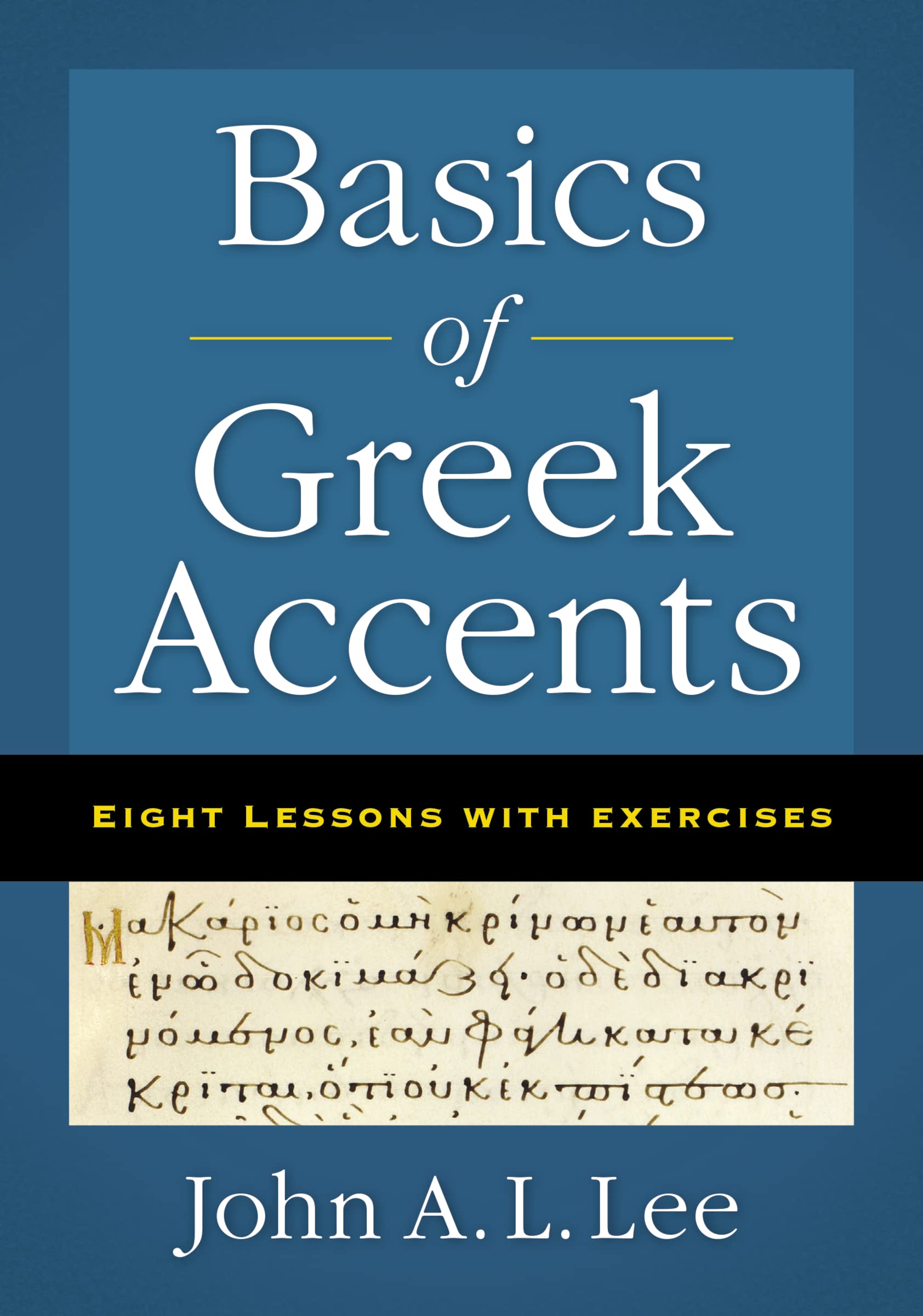 Basics of Greek Accents: Eight Lessons with Exercises Foreign Languages ​​& Dictionaries
