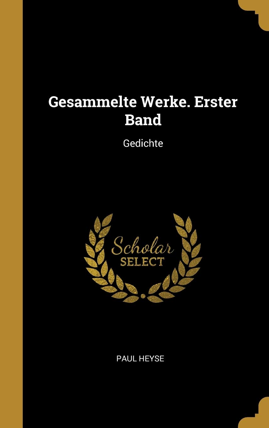 Gesammelte Werke. Erster Band: Gedichte Politics & History