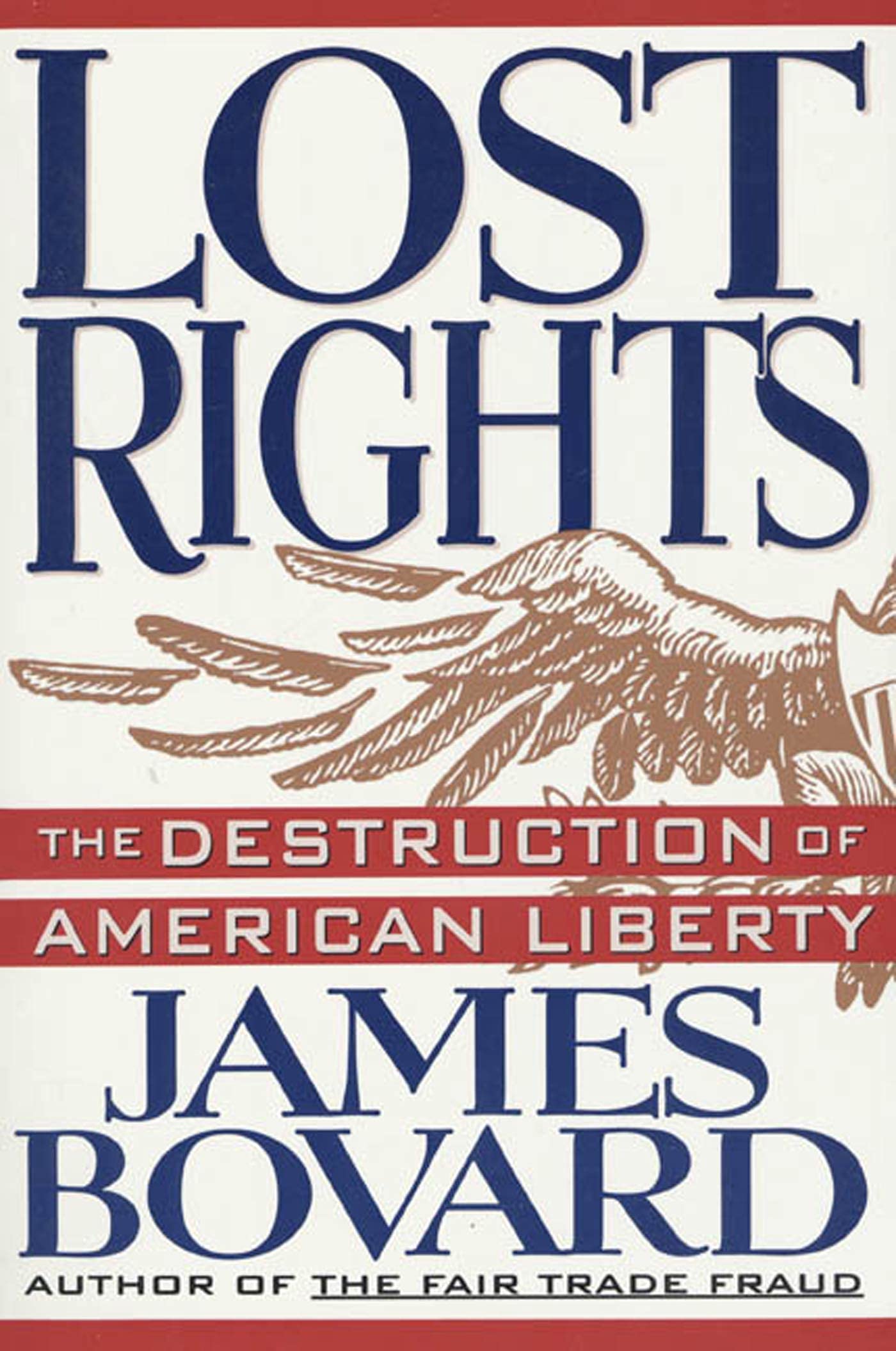 LOST RIGHTS: The Destruction of American Liberty Law