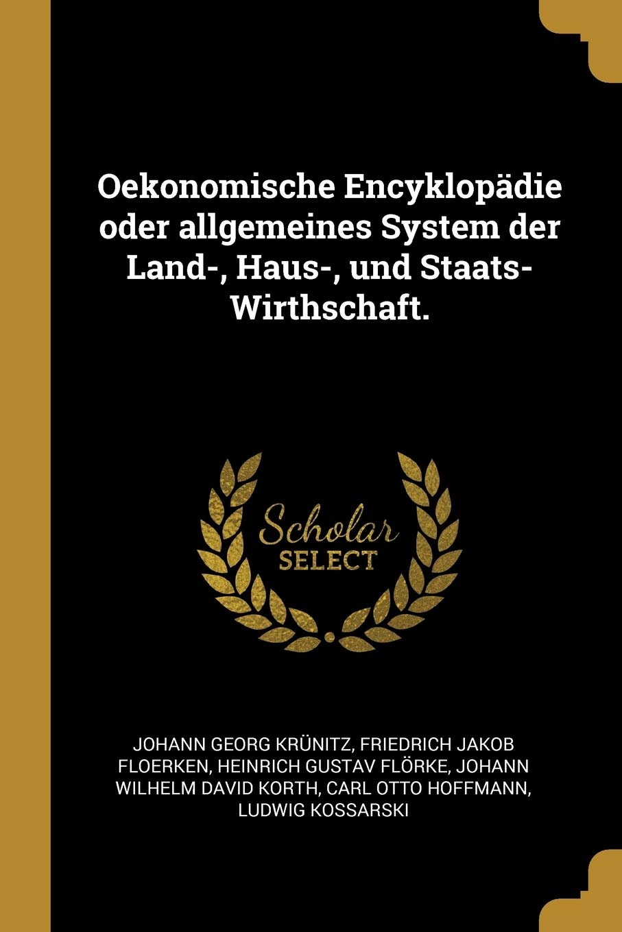 Oekonomische Encyklopädie oder allgemeines System der Land-, Haus-, und Staats-Wirthschaft. Business, Finance & Career