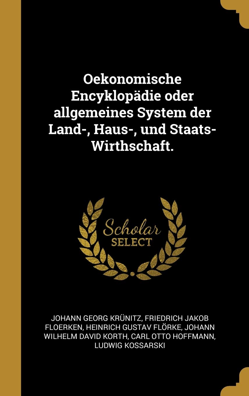 Oekonomische Encyklopädie oder allgemeines System der Land-, Haus-, und Staats-Wirthschaft. Business, Finance & Career