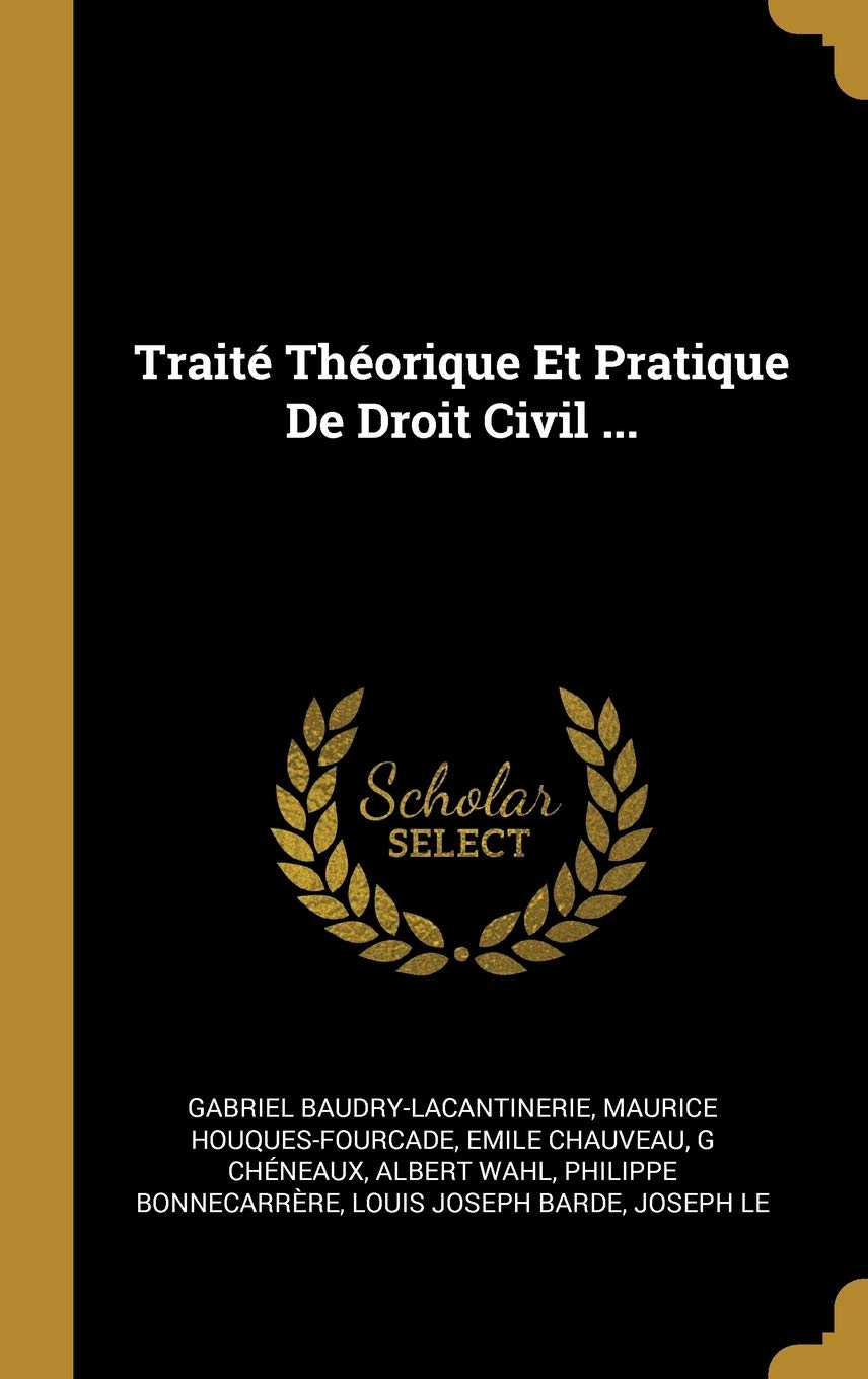 Traité Théorique Et Pratique De Droit Civil ... book