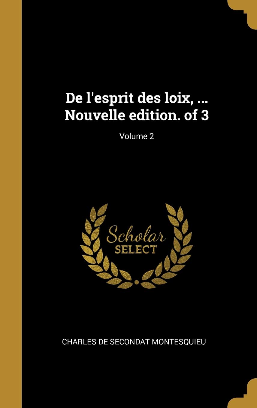 De l'esprit des loix, ... Nouvelle edition. of 3; Volume 2 book