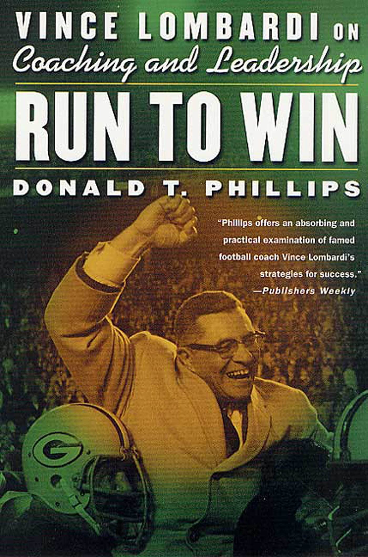 Run to Win: Vince Lombardi on Coaching and Leadership Law