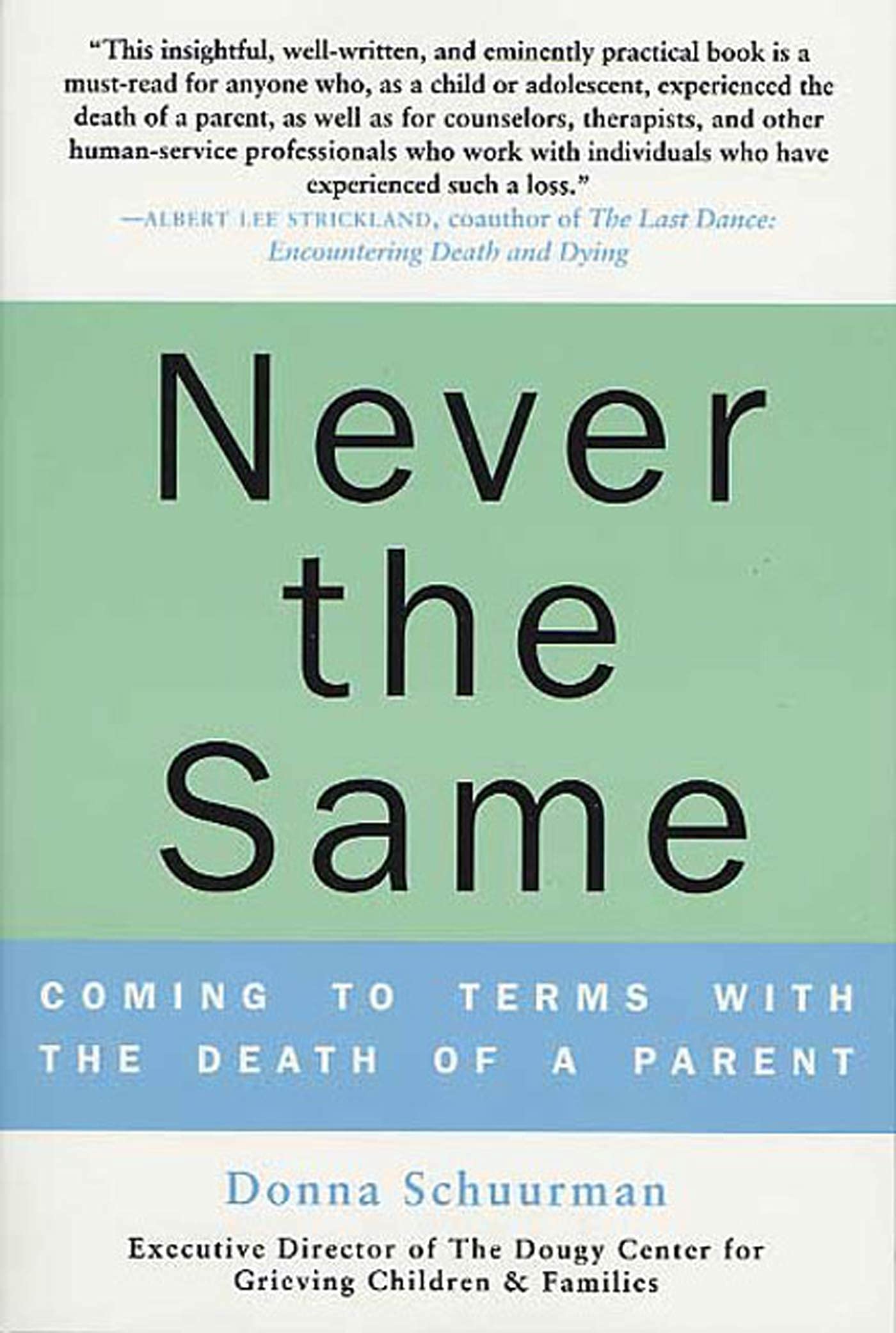 Never The Same: Coming to Terms with the Death of a Parent Parents & Children
