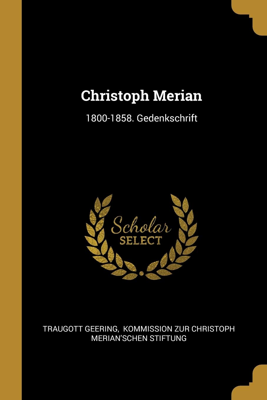 Christoph Merian: 1800-1858. Gedenkschrift Politics & History