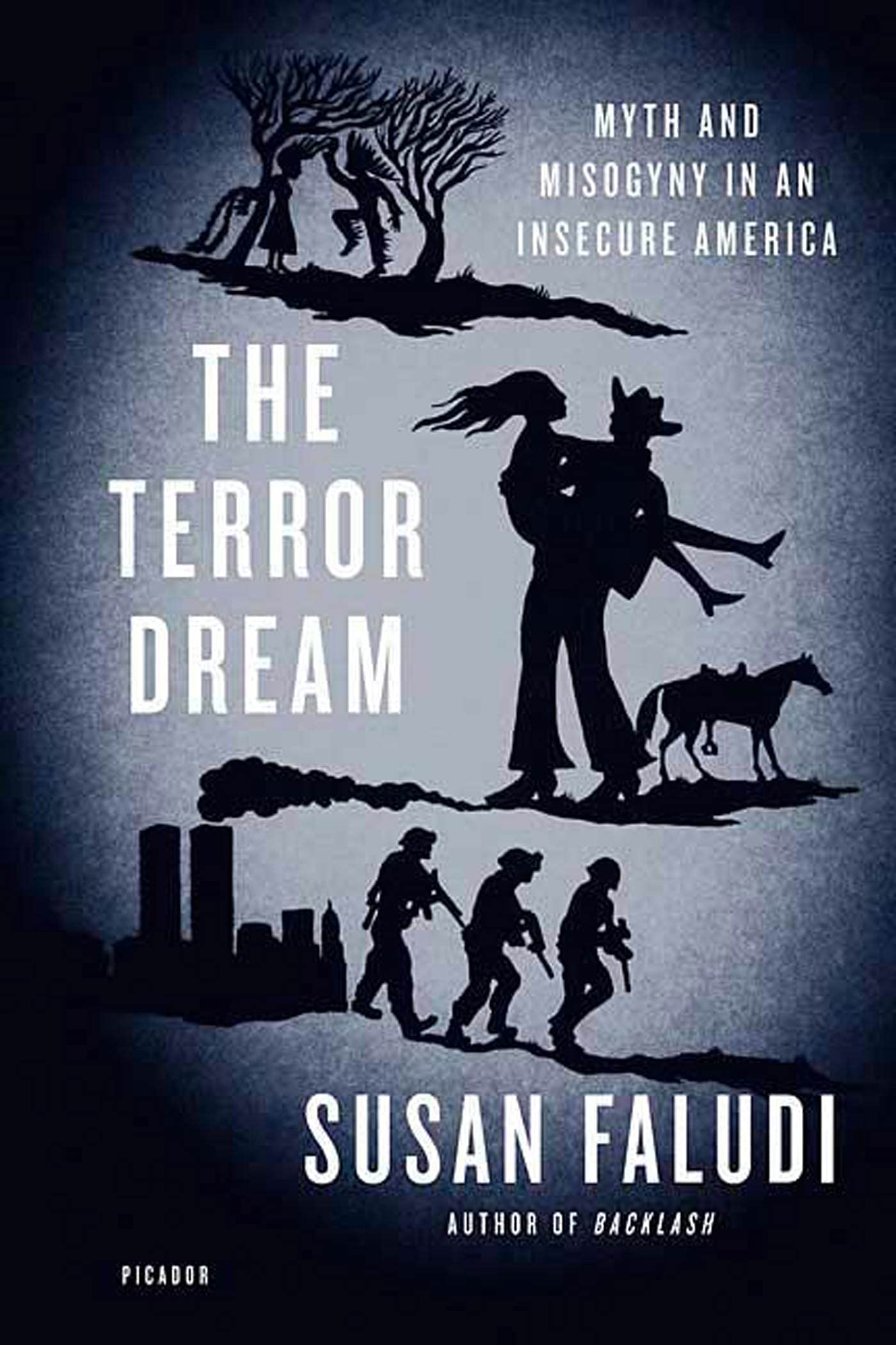 The Terror Dream: Myth and Misogyny in an Insecure America Law