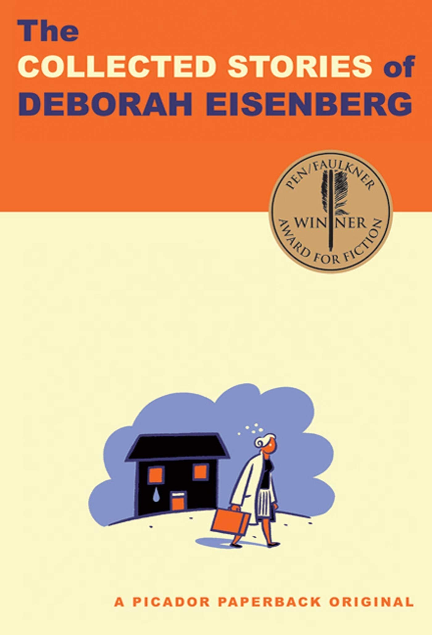 Collected Stories of Deborah Eisenberg: Winner of the Pen/Faulkner Award 2011 Essays & Short Stories
