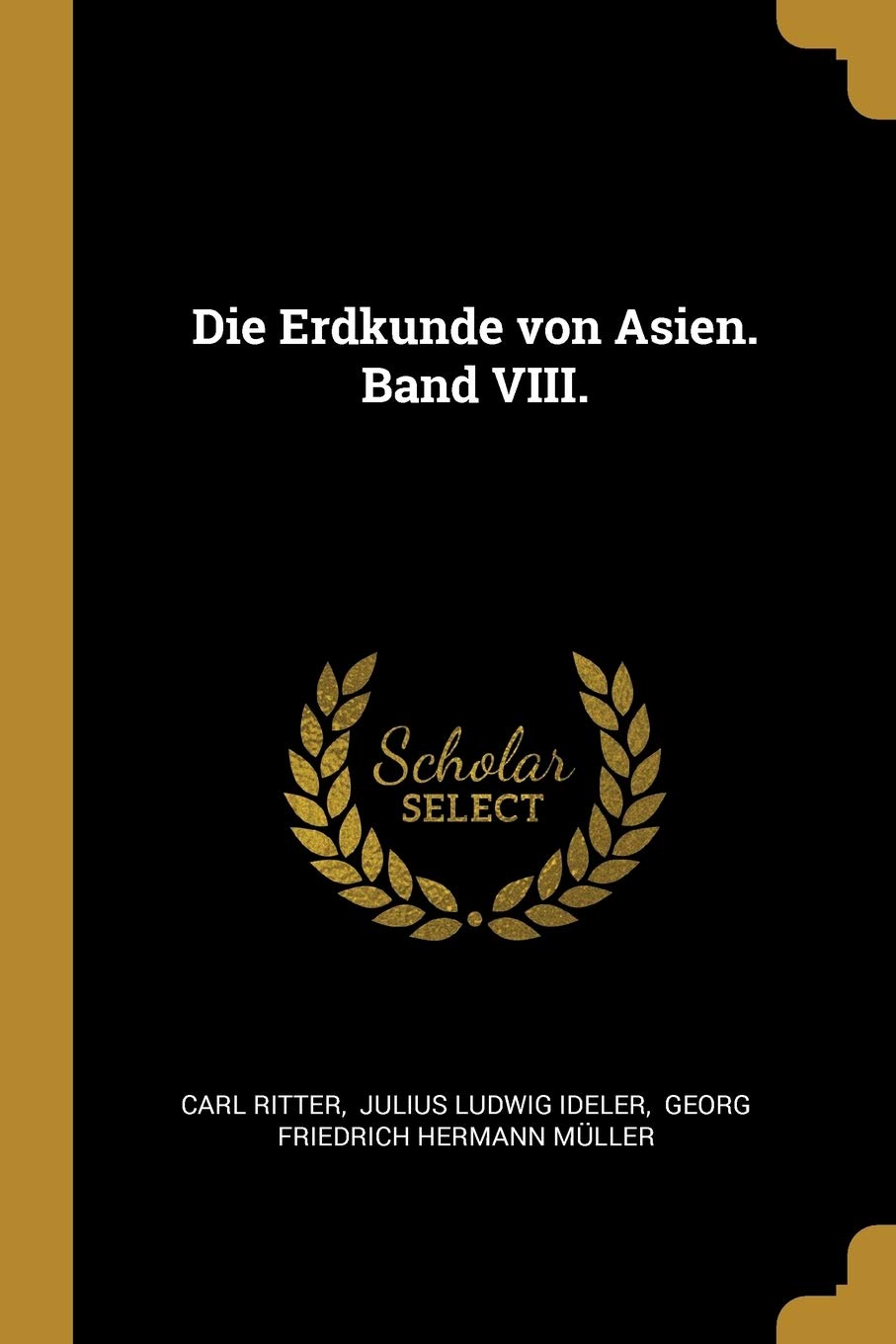 Die Erdkunde von Asien. Band VIII. Politics & History