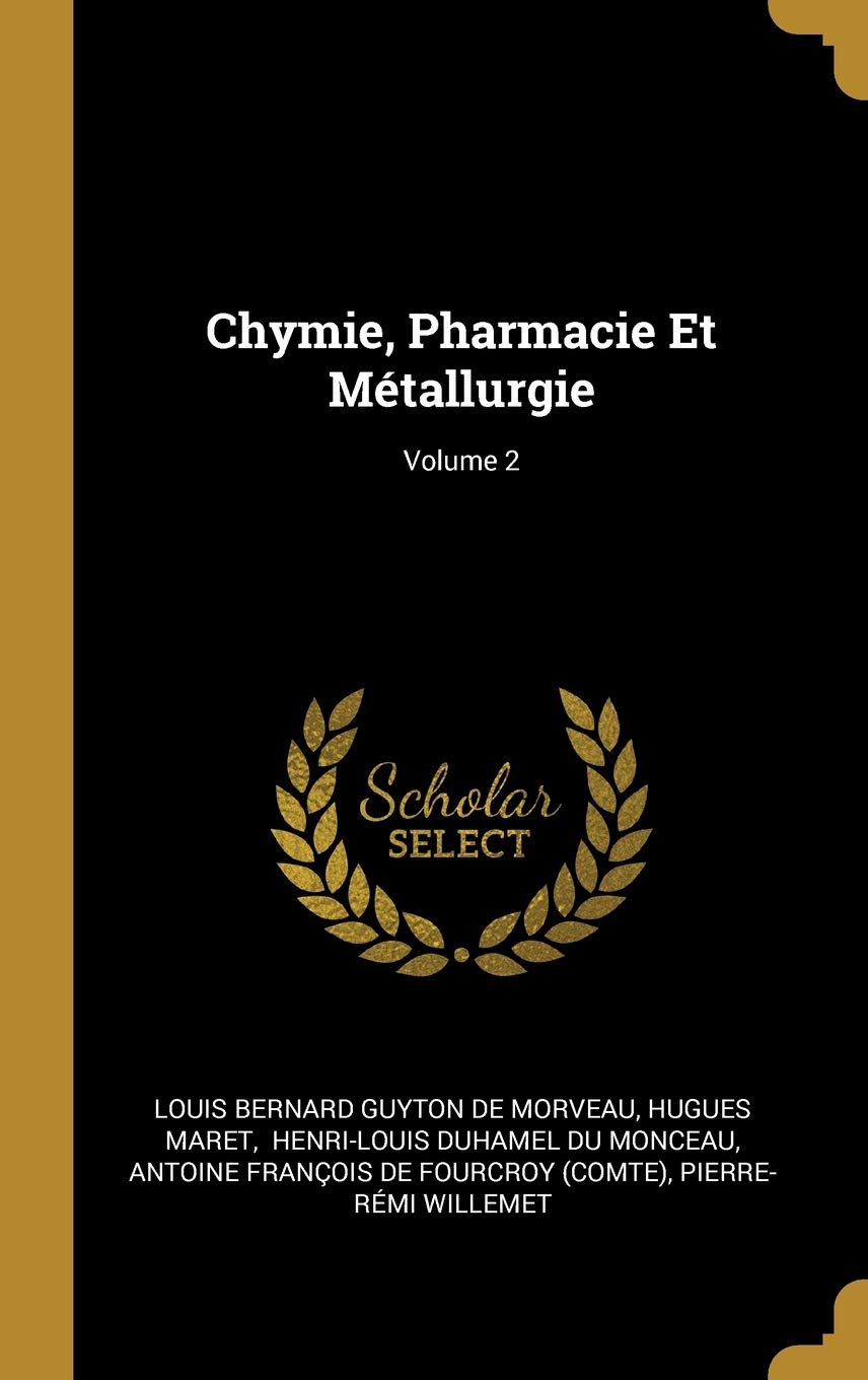 Chymie, Pharmacie Et Mtallurgie; Volume 2 book