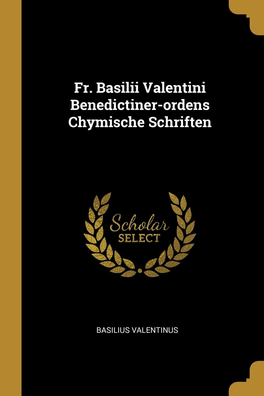 Fr. Basilii Valentini Benedictiner-ordens Chymische Schriften Politics & History