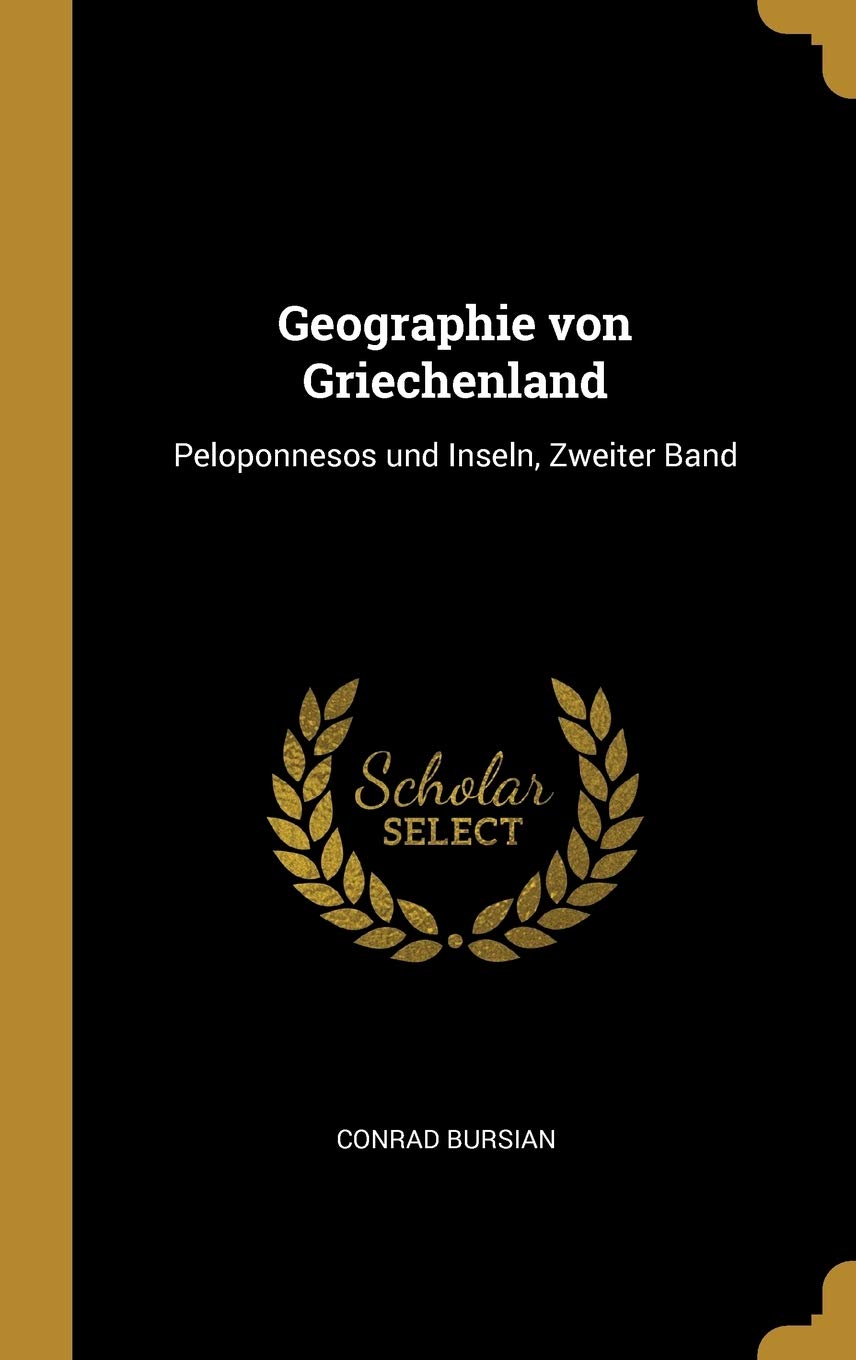 Geographie von Griechenland: Peloponnesos und Inseln, Zweiter Band Politics & History